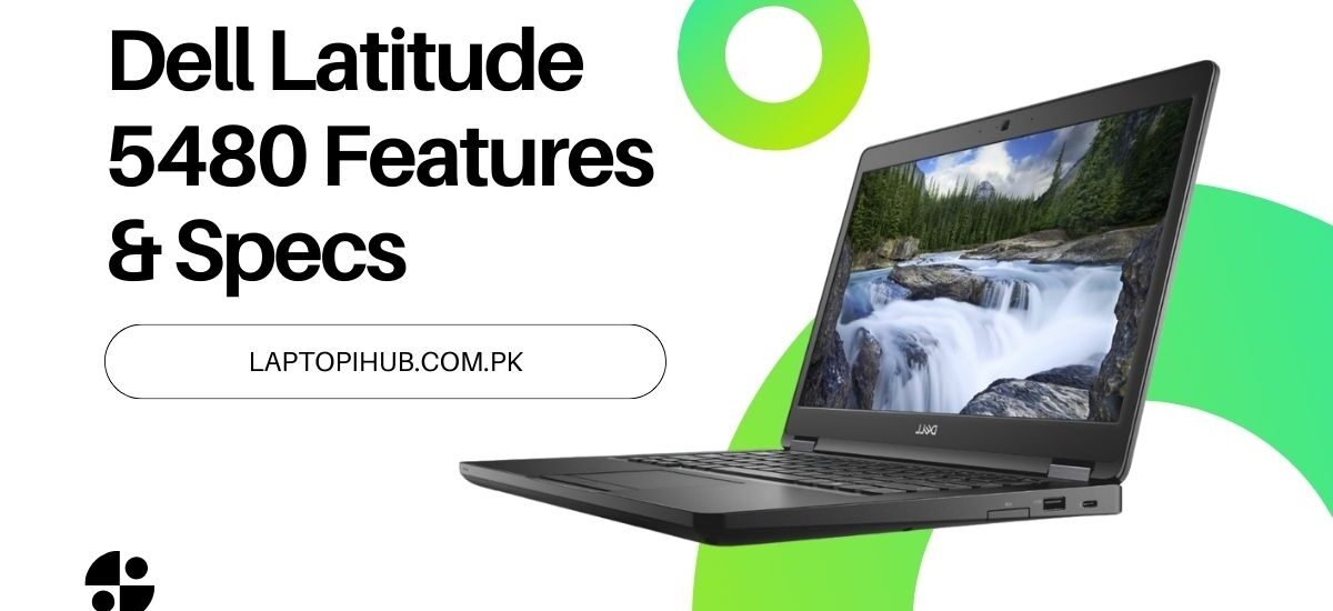 Dell Latitude 5480 Features & Specs
