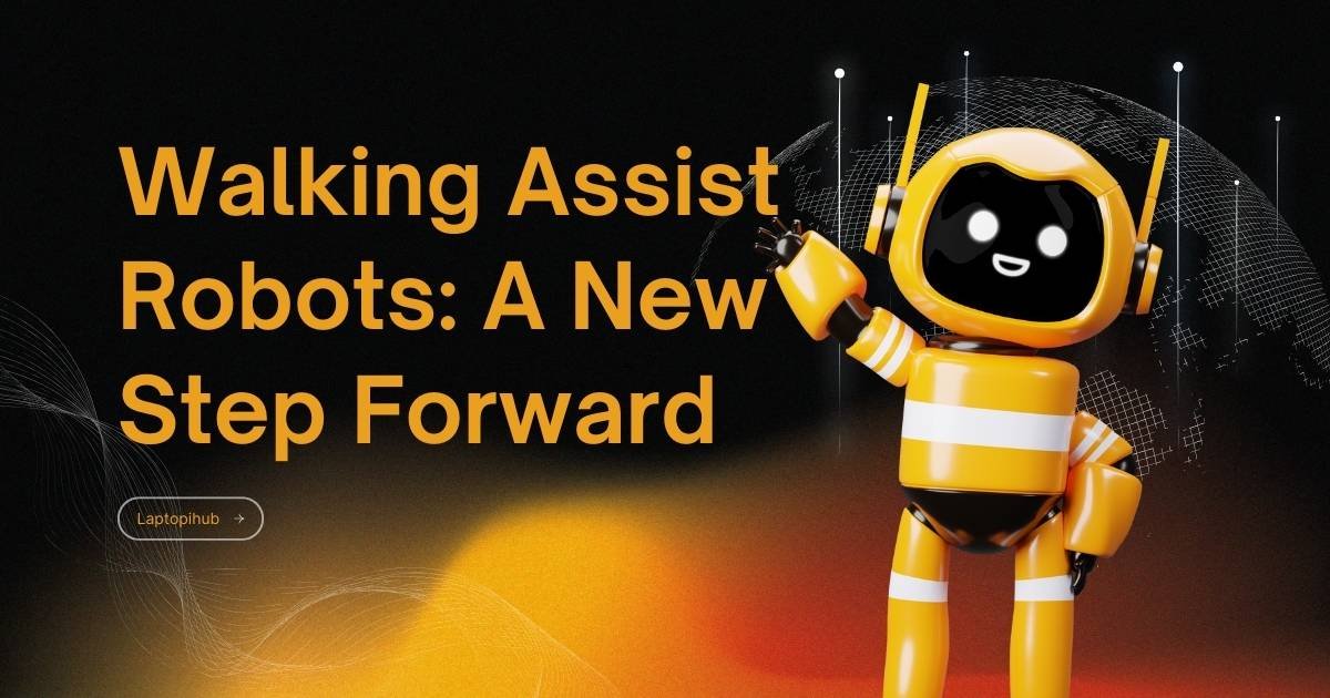 Walking Assist Robots: A New Step Forward
