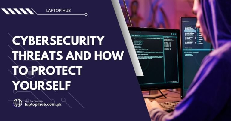 Cybersecurity threats and how to protect yourself