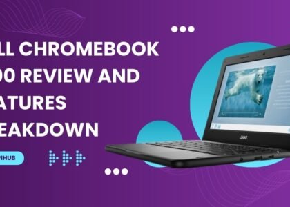 Dell Chromebook 3100 Review and Features Breakdown