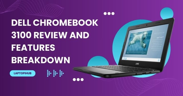 Dell Chromebook 3100 Review and Features Breakdown