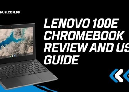 Lenovo 100E Chromebook Review and User Guide