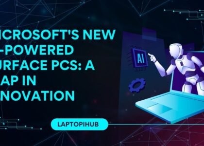 Microsoft's New AI-Powered Surface PCs: A Leap in Innovation