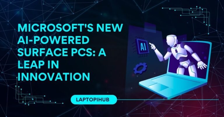 Microsoft’s New AI-Powered Surface PCs: A Leap in Innovation