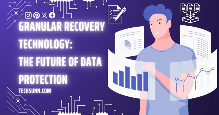 Granular Recovery Technology: The Future of Data Protection
