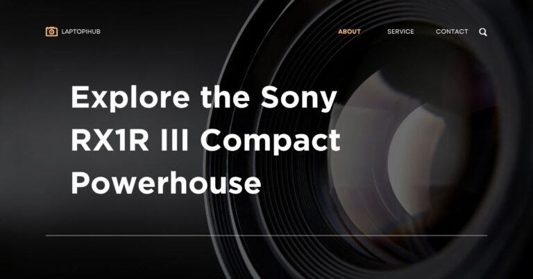 Explore the Sony RX1R III Compact Powerhouse