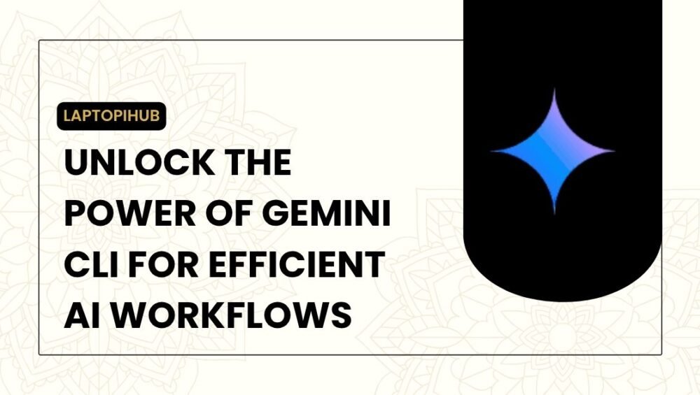 Unlock the Power of Gemini CLI for Efficient AI Workflows