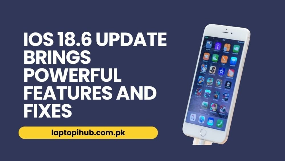 iOS 18.6 Update Brings Powerful Features and Fixes