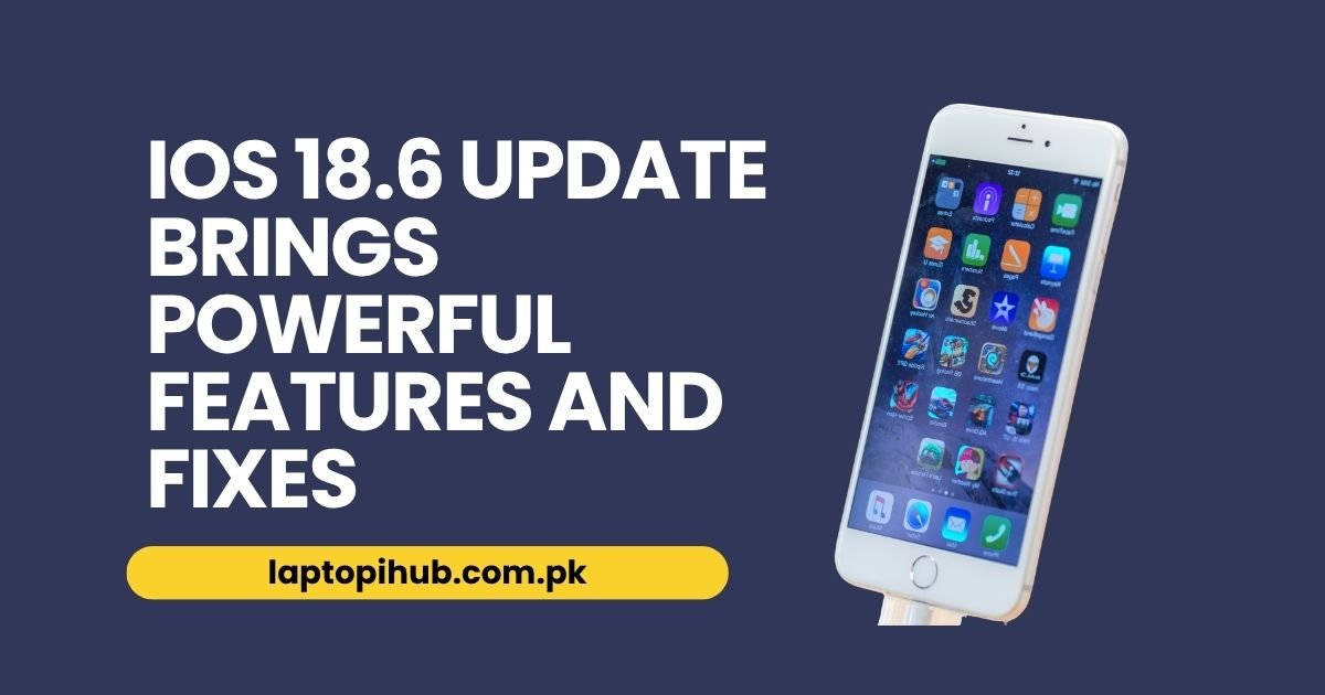 iOS 18.6 Update Brings Powerful Features and Fixes