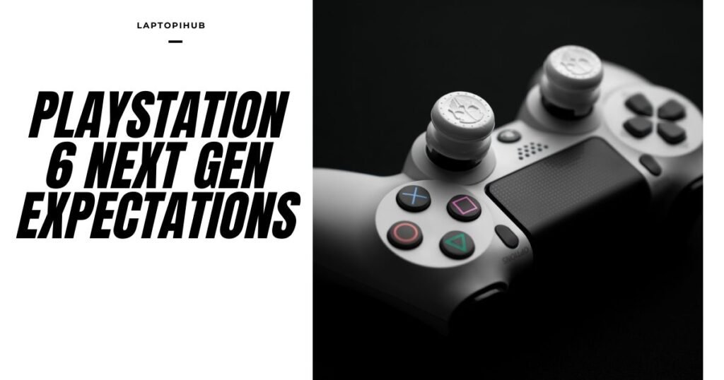 PlayStation 6 Next Gen Expectations