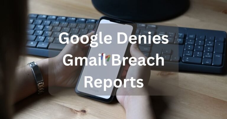 Google Denies Gmail Breach Reports