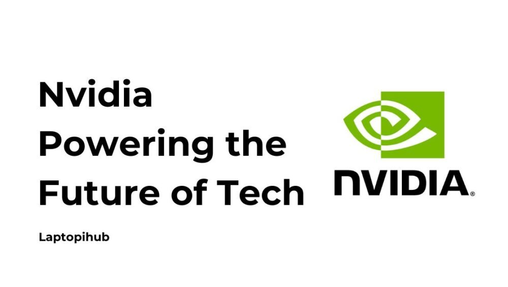 Nvidia Powering the Future of Tech