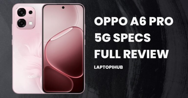 Oppo A6 Pro 5G Specs Full Review