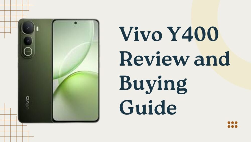 Vivo Y400 Review and Buying Guide