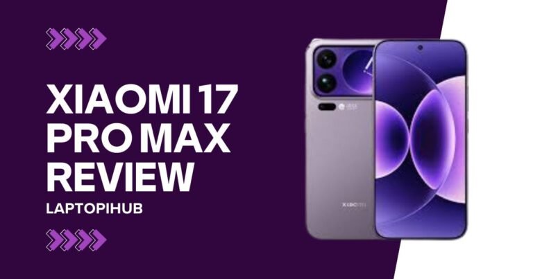 Xiaomi 17 Pro Max Review