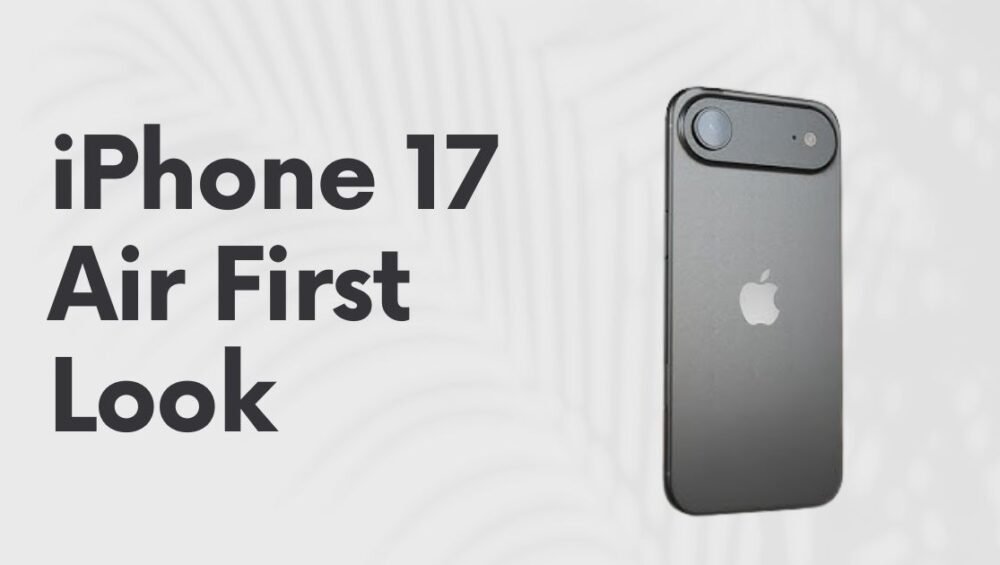 iPhone 17 Air First Look