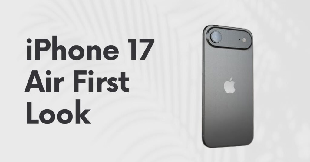 iPhone 17 Air First Look