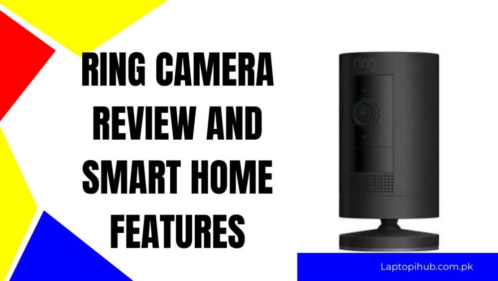 Ring Camera Review and Smart Home Features