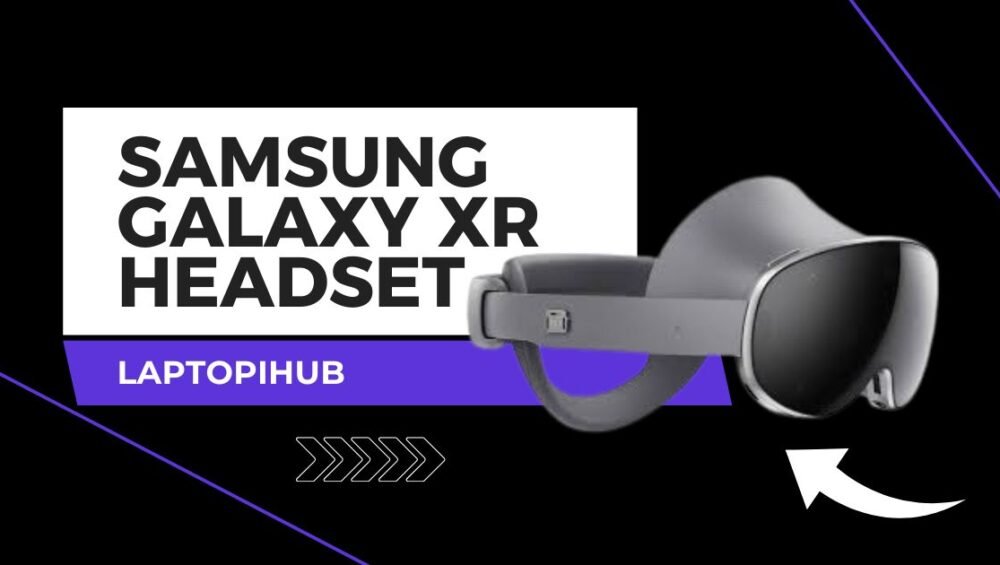 Samsung Galaxy XR Headset