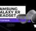 Samsung Galaxy XR Headset