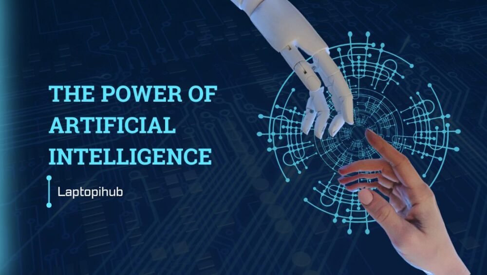 The Power of Artificial Intelligence