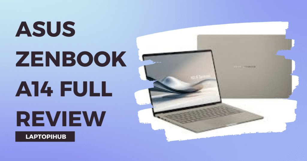 Asus Zenbook A14 review covering design, OLED display, performance, battery life, and who should buy this ultra-light laptop.
