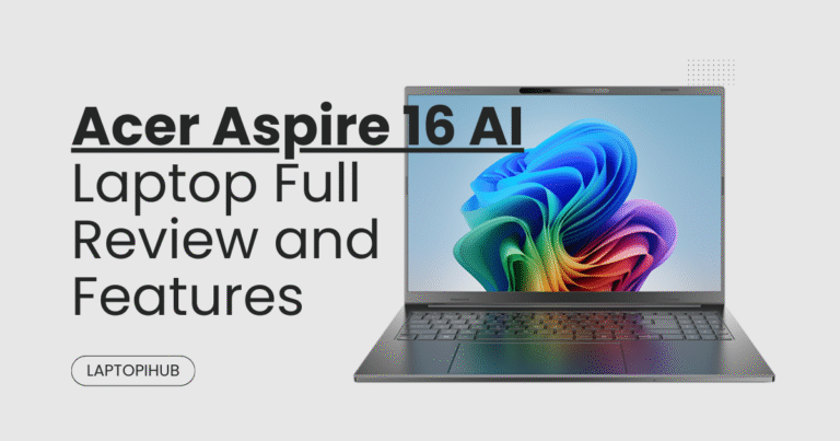 Acer Aspire 16 AI Laptop Full Review and Features