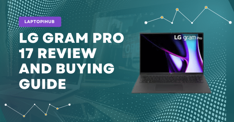 LG gram pro 17 Review and Buying Guide