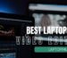 Discover the best laptops for video editing with powerful performance, fast rendering, smooth playback, and professional editing capabilities.