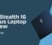 MSI Stealth 16 AI Plus laptop review covering performance, display, AI features, gaming power, battery life, and why it’s worth buying.